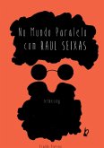 No Mundo Paralelo Com Raul Seixas (eBook, ePUB)