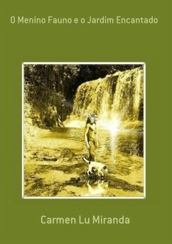 O Menino Fauno E O Jardim Encantado (eBook, ePUB) - Lu Miranda, Carmen