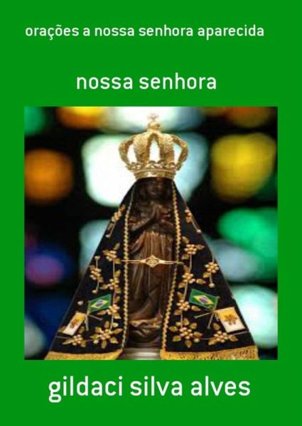 Orações A Nossa Senhora Aparecida (eBook, ePUB)