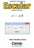 Produto De Matriz Com Um Escalar Usando O Visual C# (eBook, PDF)
