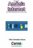 Monitorando Amônia Remotamente Através Da Internet Com Stm32f103c8 Programado Em Arduino E Php (eBook, PDF)