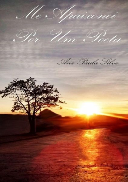 Me Apaixonei Por Um Poeta (eBook, ePUB) Me Apaixonei Por Um Poeta (eBook, ePUB)