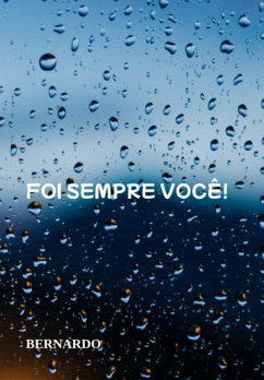 Foi Sempre Você! (eBook, PDF) - Bernardo