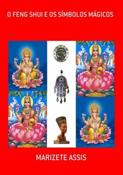 O Feng Shui E Os Símbolos Mágicos (eBook, ePUB) - Assis, Marizete
