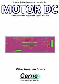 Cover Projeto De Hardware Para Controle De Motor Dc Com Desenho De Esquema E Layout No Kicad (eBook, PDF)
