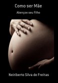 Como Ser Mãe (eBook, ePUB)