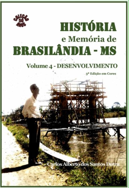 História E Memória De Brasilândia Vol. 4-desenvolvimento - Em Cores (eBook, PDF)