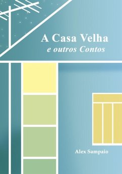 A Casa Velha (eBook, ePUB) - Sampaio, Alex