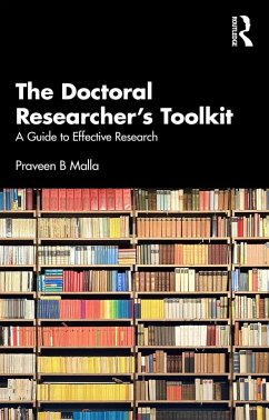 The Doctoral Researcher's Toolkit (eBook, ePUB) - Malla, Praveen B