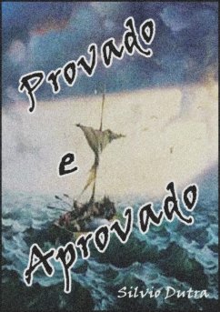 Provado E Aprovado (eBook, ePUB) - Dutra, Silvio