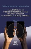 A audiência por videoconferência como política pública de acesso à justiça penal (eBook, ePUB)