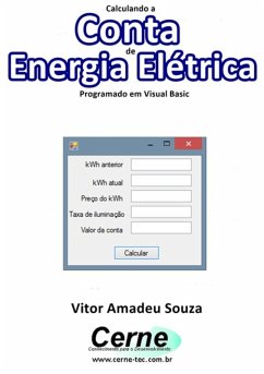 Calculando A Conta De Energia Programado Em Visual Basic (eBook, PDF) - Souza, Vitor Amadeu
