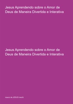 Cover Jesus Aprendendo Sobre O Amor De Deus De Maneira Divertida E Interativa (eBook, PDF)