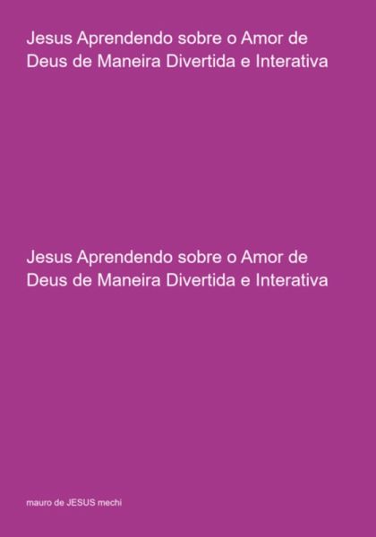 Jesus Aprendendo Sobre O Amor De Deus De Maneira Divertida E Interativa (eBook, PDF)