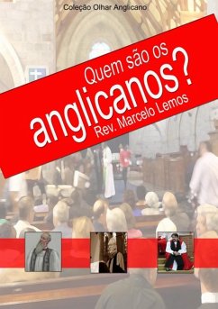 Quem São Os Anglicanos? (eBook, ePUB) - Lemos, Rev. Marcelo