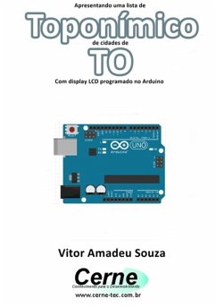 Cover Apresentando Uma Lista De Toponímico De Cidades Do To Com Display Lcd Programado No Arduino (eBook, PDF)