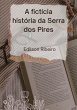 A Fictícia História Da Serra Dos... - Bild 1
