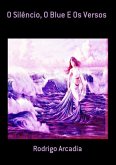 O Silêncio, O Blue E Os Versos (eBook, PDF)