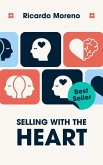 Selling With the Heart (How to Achieve Success, #1) (eBook, ePUB) Selling With the Heart (How to Achieve Success, #1) (eBook, ePUB)
