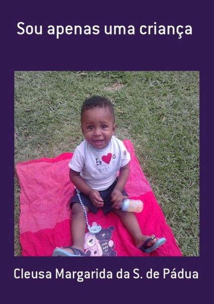 Sou Apenas Uma Criança (eBook, PDF)