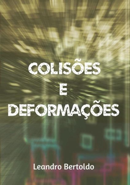 Colisões E Deformações (eBook, ePUB) Colisões E Deformações (eBook, ePUB)