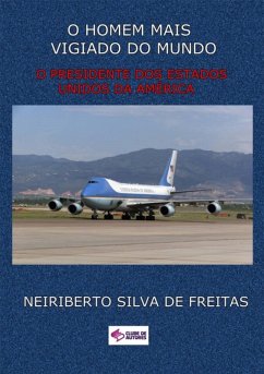 O Homem Mais Vigiado Do Mundo (eBook, ePUB) - de Freitas, Neiriberto Silva