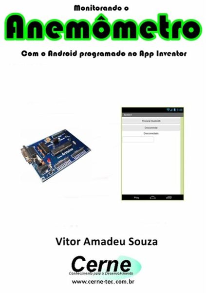 Monitorando Um Anemômetro Com O Android Programado No App Inventor (eBook, PDF) Monitorando Um Anemômetro Com O Android Programado No App Inventor (eBook, PDF)