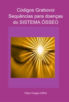 Cover Códigos Grabovoi Sequências Para Doenças Do Sistema Ósseo (eBook, PDF)