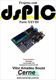 Projetos Com Dspic Parte Xxviii (eBook, PDF)