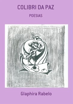 Colibri Da Paz (eBook, PDF) - Rabelo, Glaphira Colibri Da Paz (eBook, PDF) - Rabelo, Glaphira