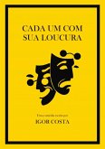 Cada Um Com Sua Loucura (eBook, ePUB)