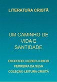 Um Caminho De Vida E Santidade (eBook, PDF)