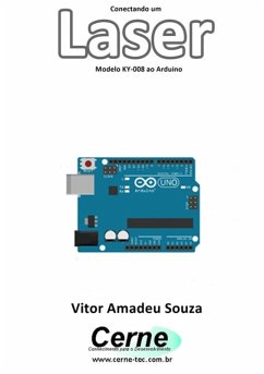 Conectando Um Laser Modelo Ky-008 Ao Arduino (eBook, PDF) - Souza, Vitor Amadeu