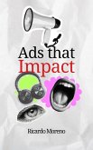 Ads That Impact (How to Achieve Success, #1) (eBook, ePUB) Ads That Impact (How to Achieve Success, #1) (eBook, ePUB)