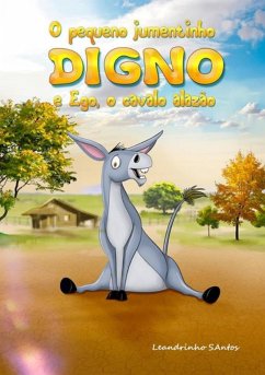 O Pequeno Jumentinho Digno (eBook, PDF) - Delfim, Leandrim