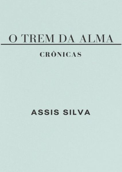 O Trem Da Alma (eBook, PDF)