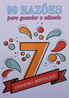 90 Razões Para Guardar O Sábado (eBook, ePUB) - Bertoldo, Leandro
