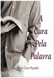 A Cura Pela Palavra (eBook, ePUB) - Bild 1