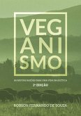 Veganismo: As Muitas Razões Para Uma Vida Mais Ética (eBook, PDF) Veganismo: As Muitas Razões Para Uma Vida Mais Ética (eBook, PDF)