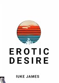 Erotic Desire (EROTICISM, #1) (eBook, ePUB)