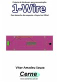Projeto De Hardware Para Comunicação 1-wire Com Desenho De Esquema E Layout No Kicad (eBook, PDF)