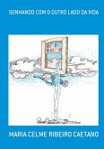 Sonhando Com O Outro Lado Da Vida (eBook, PDF)