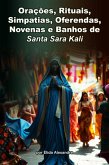 Orações, Rituais, Simpatias, Oferendas, Novenas E Banhos De Santa Sara Kali (eBook, PDF)