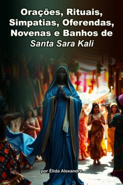 Cover Orações, Rituais, Simpatias, Oferendas, Novenas E Banhos De Santa Sara Kali (eBook, PDF)