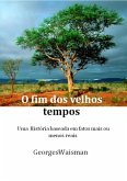 O Fim Dos Velhos Tempos (eBook, ePUB)
