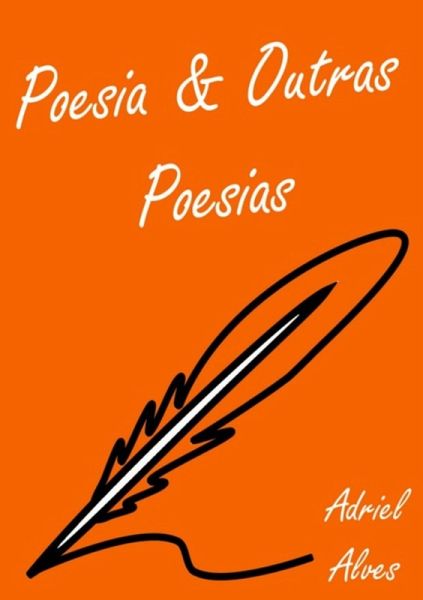 Poesia & Outras Poesias (eBook, ePUB) Poesia & Outras Poesias (eBook, ePUB)