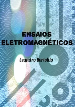 Ensaios Eletromagnéticos (eBook, ePUB) - Bertoldo, Leandro