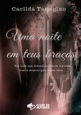 Uma Noite Em Teus Braços (eBook, ePUB)