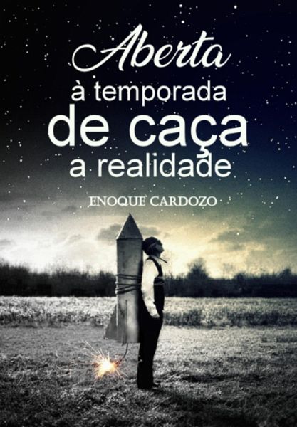 Aberta À Temporada De Caça A Realidade (eBook, PDF)
