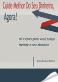 Cuide Melhor Do Seu Dinheiro, Agora! (eBook, PDF)